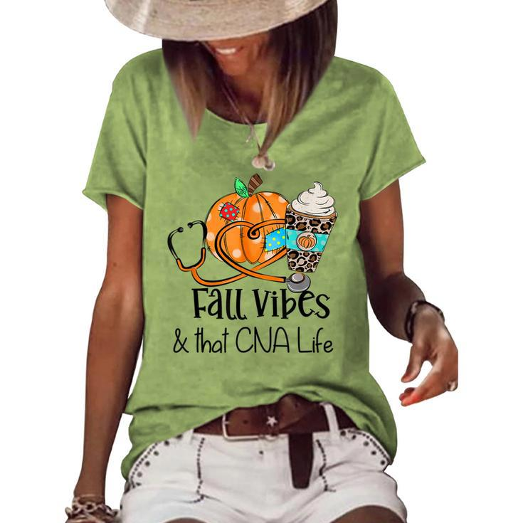 Fall Vibes And That Cna Nurse Life Nurse Fall Thanksgiving Women's Loose T-shirt