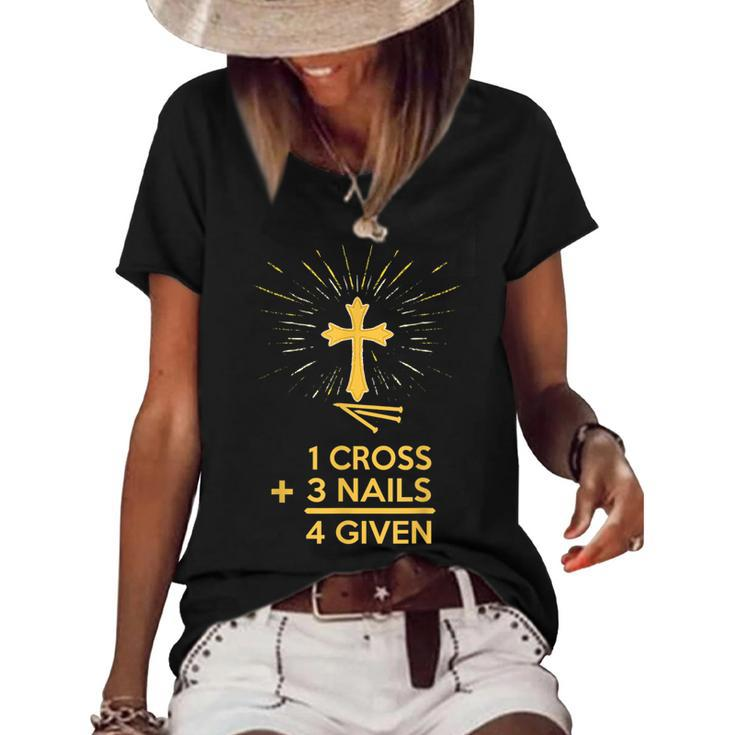 1 Cross 3 Nails 4 Given Forgiven Christian Faith T  2 Faith Funny Gifts Women's Short Sleeve Loose T-shirt