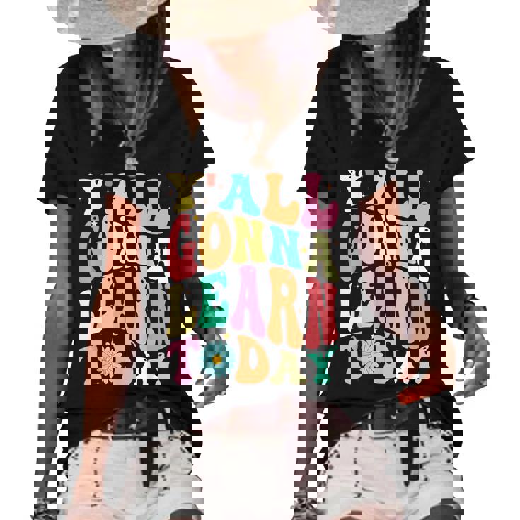 First Day Of School Y All Gonna Learn Today Gonna Gifts Women's Short Sleeve Loose T-shirt