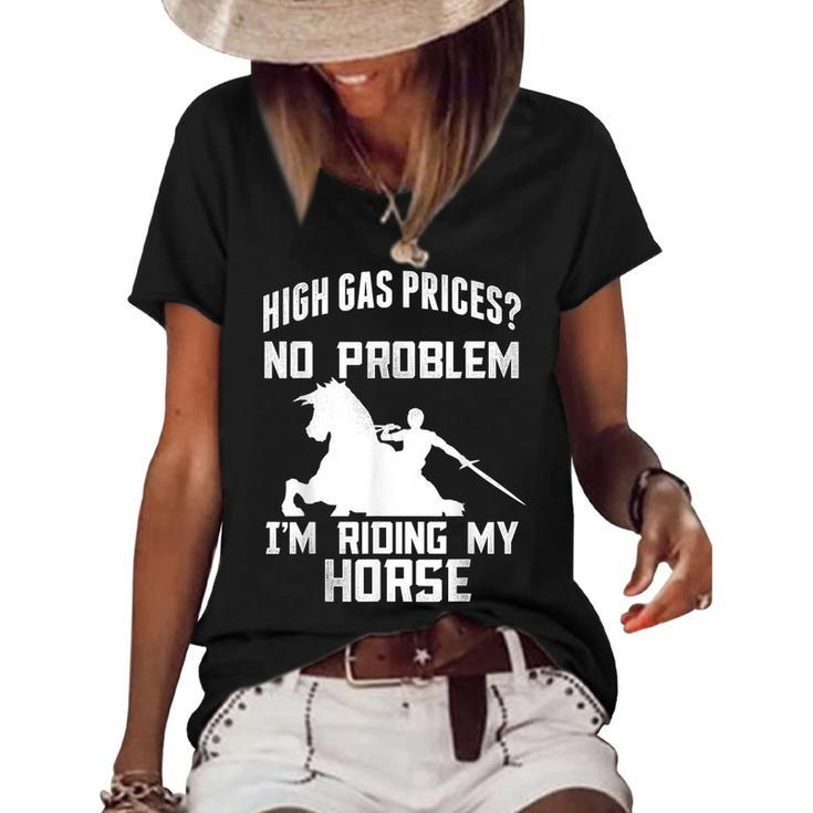 High Gas Prices No Problem Im Riding My Horse  Women's Short Sleeve Loose T-shirt