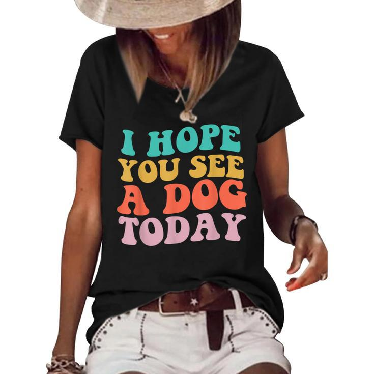 Vintage I Hope You See A Dog Today Retro Quote Women's Short Sleeve Loose T-shirt