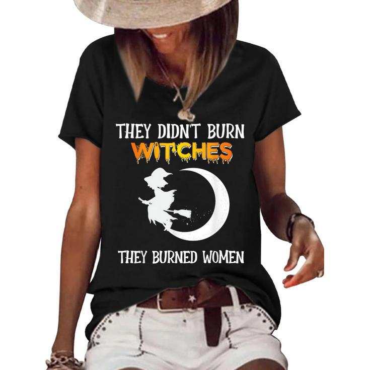 They Didn't Burn Witches They Burned Halloween Women's Loose T-shirt