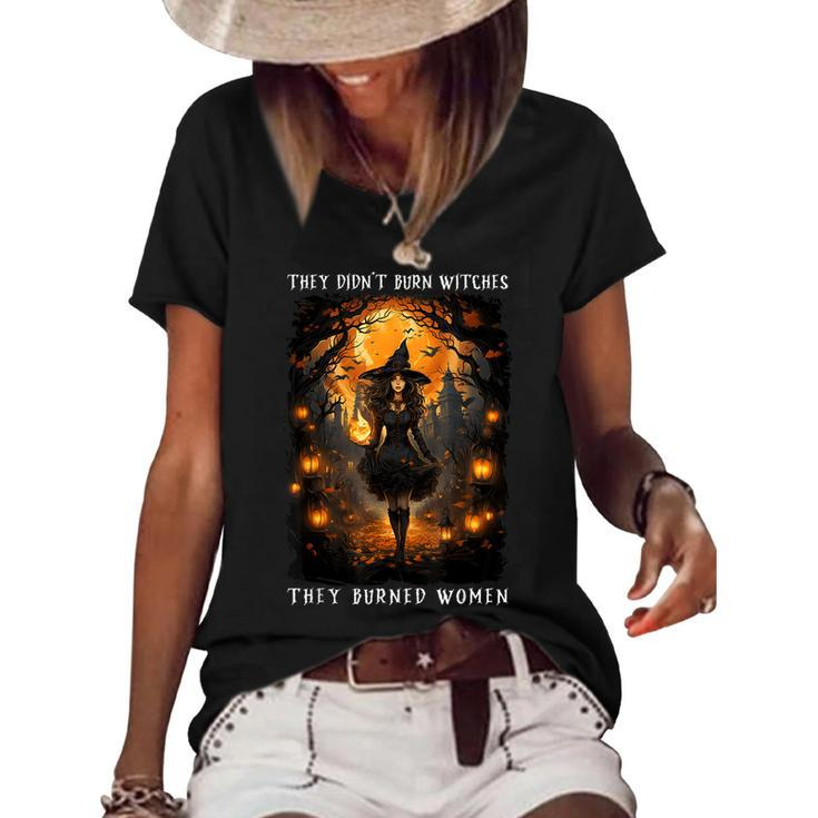 They Didn't Burn Witches They Burned Halloween Costume Women's Loose T-shirt