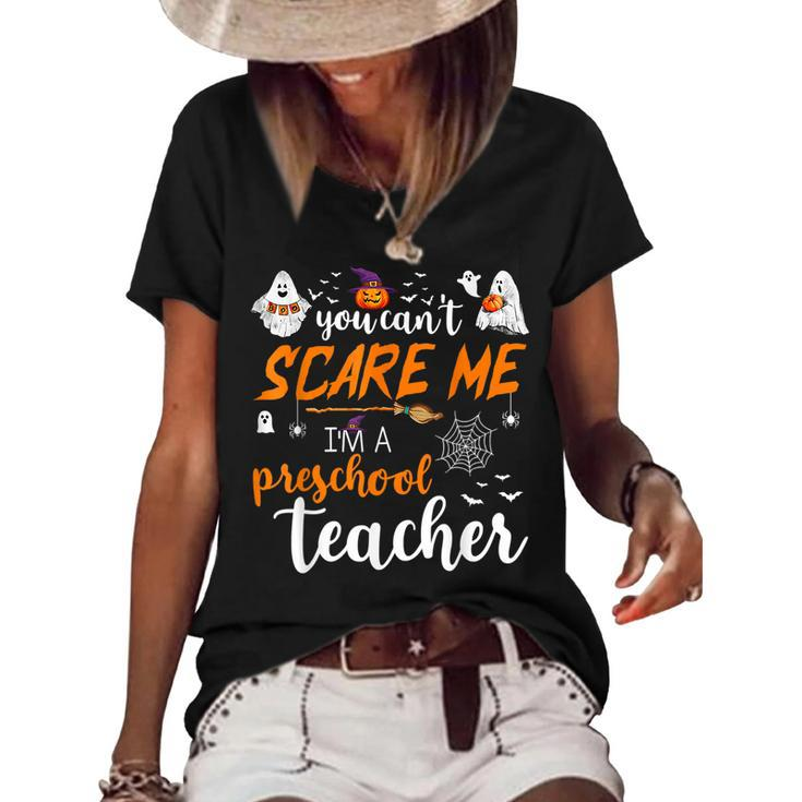 You Cant Scare Me Im A Preschool Teacher Funny Halloween  Preschool Teacher Funny Gifts Women's Short Sleeve Loose T-shirt
