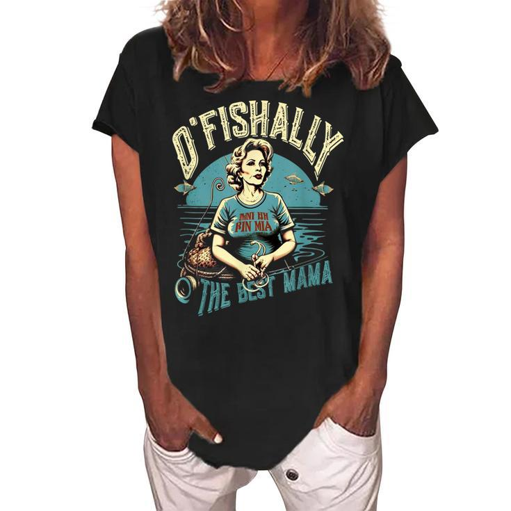Funny Ofishally The Best Mama Fishing Mommy Mothers Day  Gift For Women Women's Loosen Crew Neck Short Sleeve T-Shirt