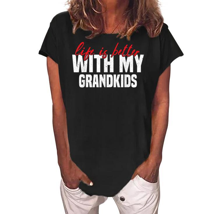 Life Is Better With My Grandkids For Grandma & Grandpa Women's Loosen Crew Neck Short Sleeve T-Shirt