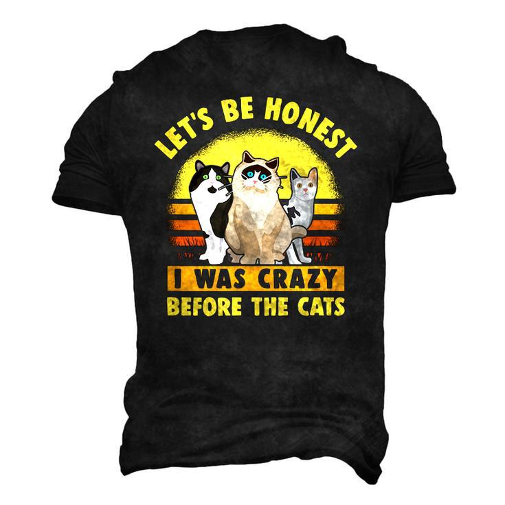 Cat Lets Be Honest I Was Crazy Before The Cats Men's 3D T-Shirt Back Print