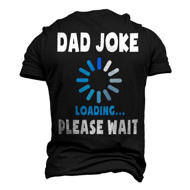 Dad Joke Loading Fathers Day For Dad Dad Jokes Men's 3D T-shirt Back Print