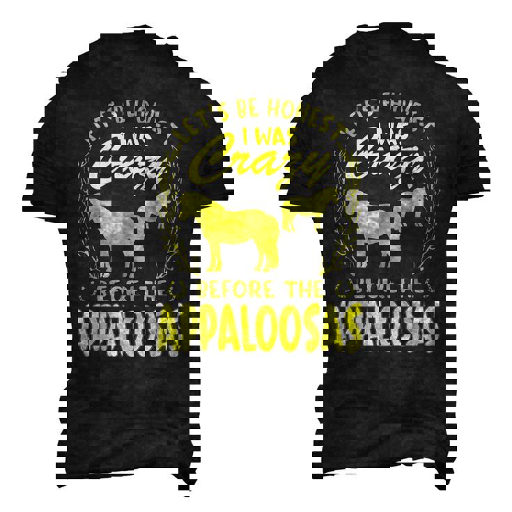 Lets Be Honest I Was Crazy Before Appaloosas Men's 3D T-Shirt Back Print