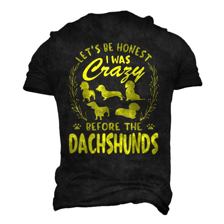 Lets Be Honest I Was Crazy Before Dachshunds Men's 3D T-Shirt Back Print