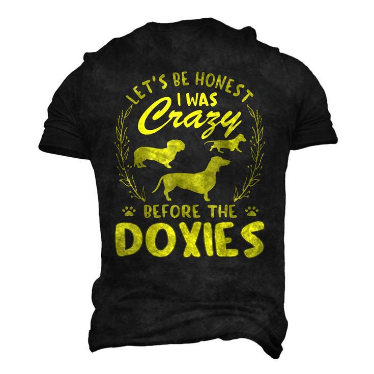 Lets Be Honest I Was Crazy Before Doxies Men's 3D T-Shirt Back Print