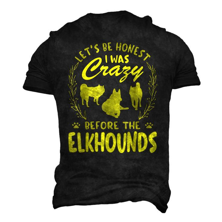 Lets Be Honest I Was Crazy Before Elkhounds Men's 3D T-Shirt Back Print