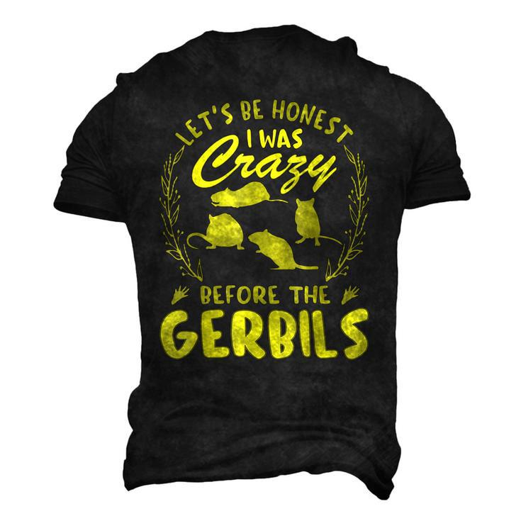 Lets Be Honest I Was Crazy Before Gerbils Men's 3D T-Shirt Back Print