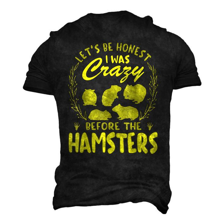Lets Be Honest I Was Crazy Before Hamsters Men's 3D T-Shirt Back Print