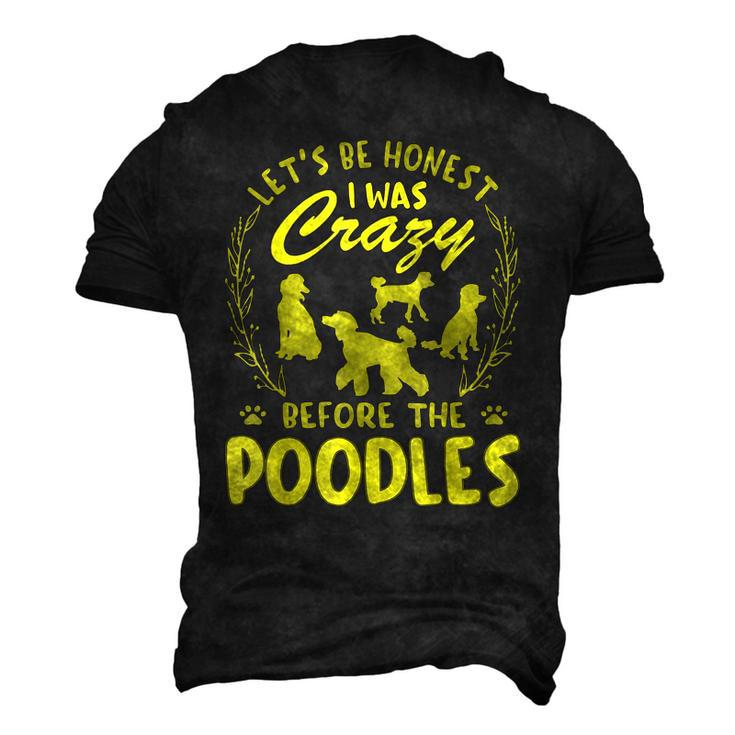 Lets Be Honest I Was Crazy Before Poodles Men's 3D T-Shirt Back Print