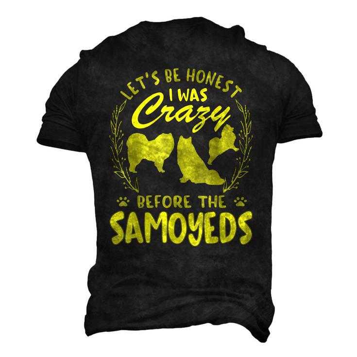 Lets Be Honest I Was Crazy Before Samoyeds Men's 3D T-Shirt Back Print