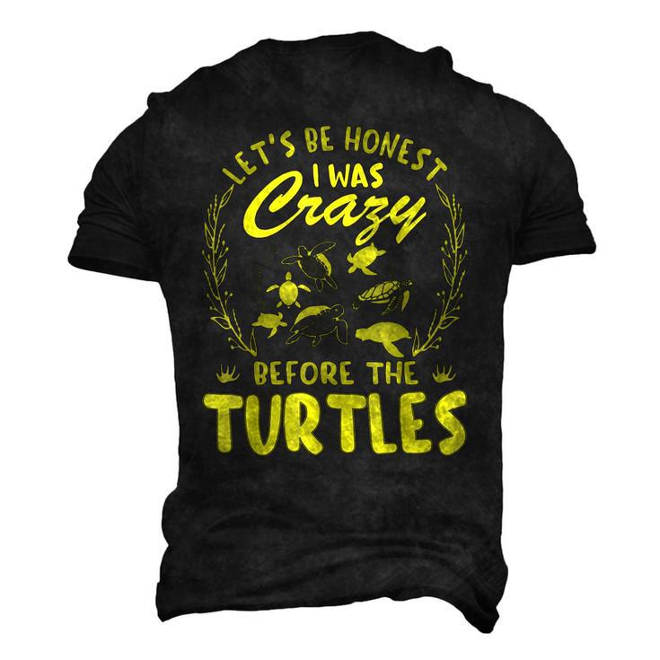 Lets Be Honest I Was Crazy Before Turtles For Turtles Lovers Men's 3D T-Shirt Back Print