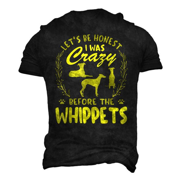 Lets Be Honest I Was Crazy Before Whippets Men's 3D T-Shirt Back Print