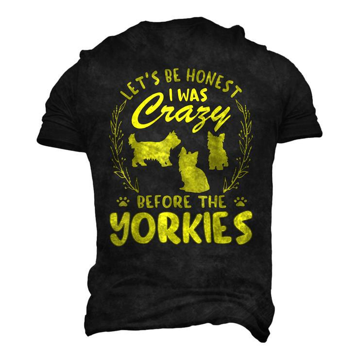 Lets Be Honest I Was Crazy Before Yorkies Men's 3D T-Shirt Back Print