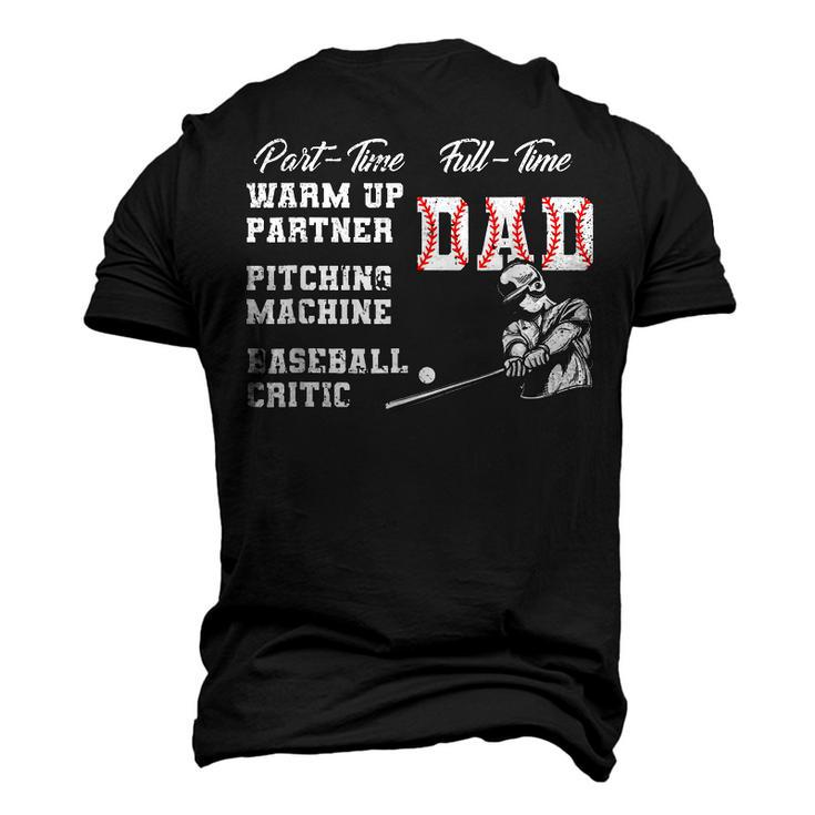 Part Time Warm Up Partner Full Time Dad Baseball Fathers Day Men's 3D T-shirt Back Print