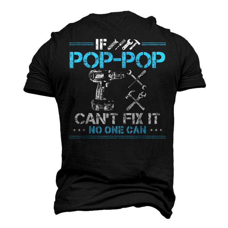 If Pop Pop Cant Fix It No One Can For Fathers Day Dad Men's 3D T-shirt Back Print