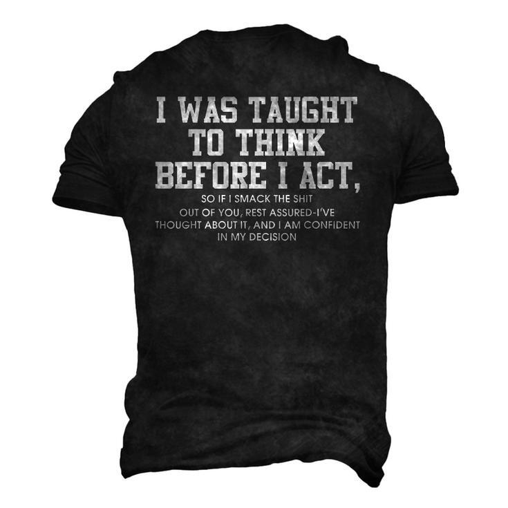 I Was Taught To Think Before I Act Men Men's 3D T-Shirt Back Print