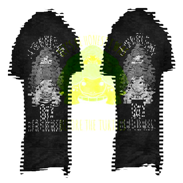 Turtle T I Was Crazy Before The Turtles Turtle Men's 3D T-Shirt Back Print