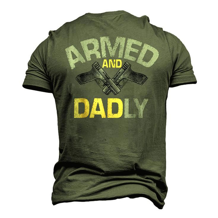 Armed And Dadly Deadly Father For Fathers Day Men's 3D T-shirt Back Print
