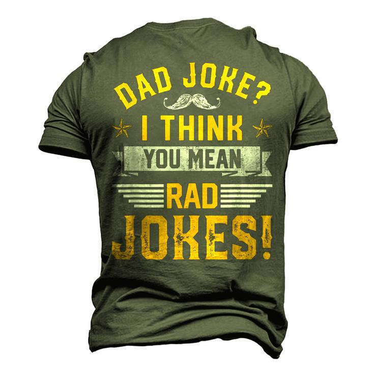 Dad Joke I Think You Mean Rad Jokes Dad Sayings Men's 3D T-Shirt Back Print