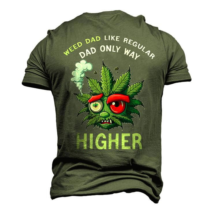 Dad Weed 420 Weed Dad Like Regular Dad Only Higher Men's 3D T-Shirt Back Print