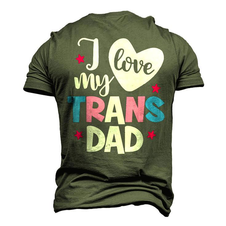 I Love My Trans Dad Proud Transgender Lgbtq Lgbt Men's 3D T-Shirt Back Print