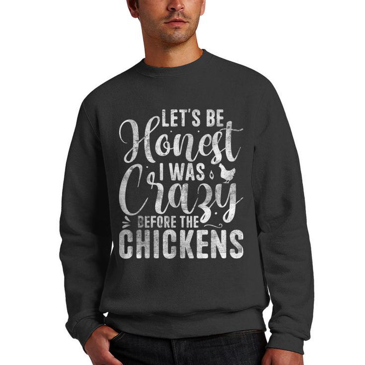 Crazy Chicken Lady  - Lets Be Honest I Was Crazy Before  Chicken Gifts Men Crewneck Graphic Sweatshirt