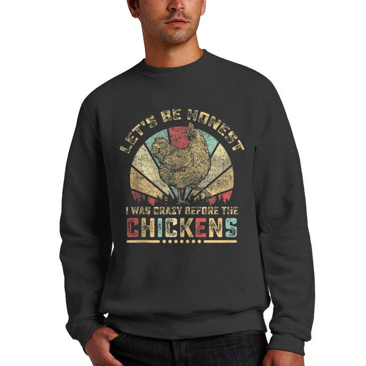 I Was Crazy Before The Chickens Funny Chicken Lover Farm  Farm Funny Gifts Men Crewneck Graphic Sweatshirt