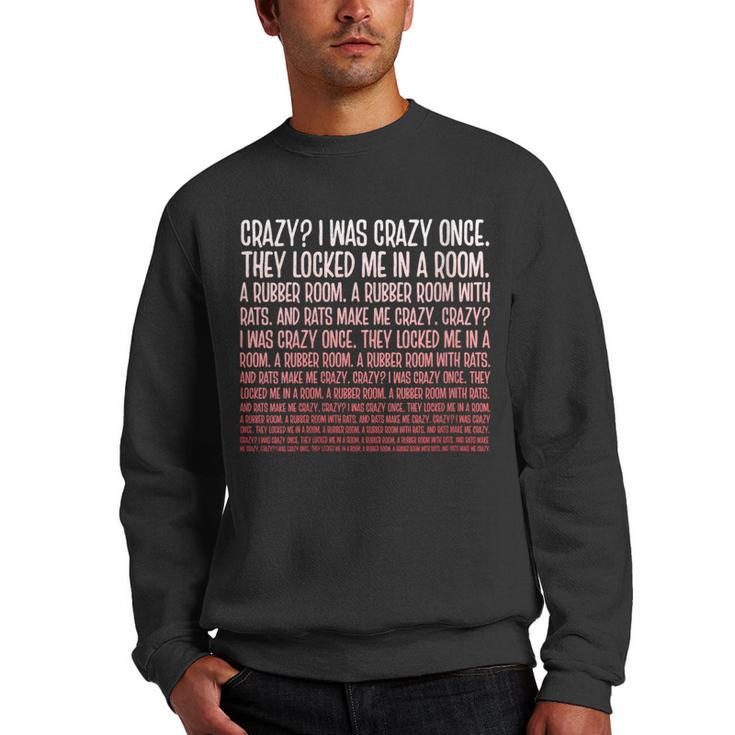 I Was Crazy Once Funny Crazy Meme  Men Crewneck Graphic Sweatshirt