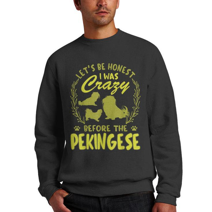 Lets Be Honest I Was Crazy Before Pekingese  Men Crewneck Graphic Sweatshirt