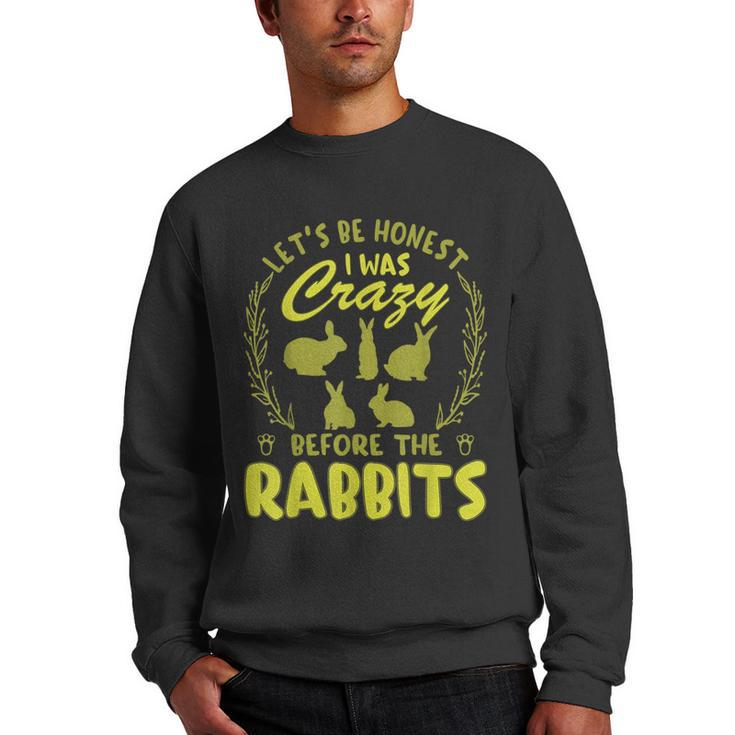 Lets Be Honest I Was Crazy Before Rabbits  Men Crewneck Graphic Sweatshirt
