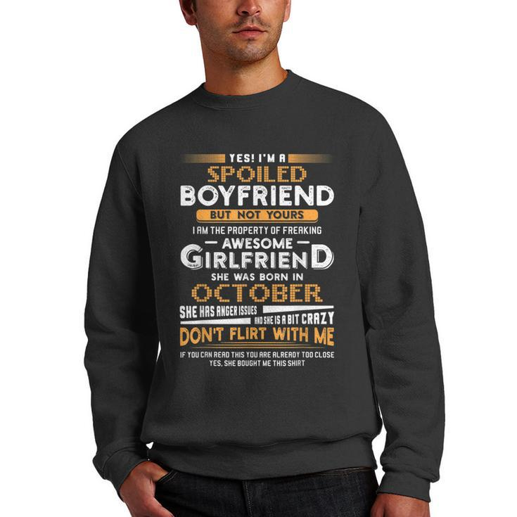 Yes Im A Spoiled Boyfriend Of An October Girlfriend  Men Crewneck Graphic Sweatshirt