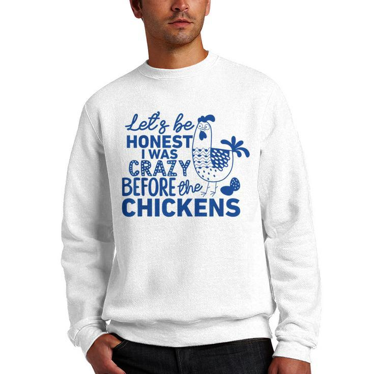 I Was Crazy Before The Chickens Funny Farmer  Men Crewneck Graphic Sweatshirt