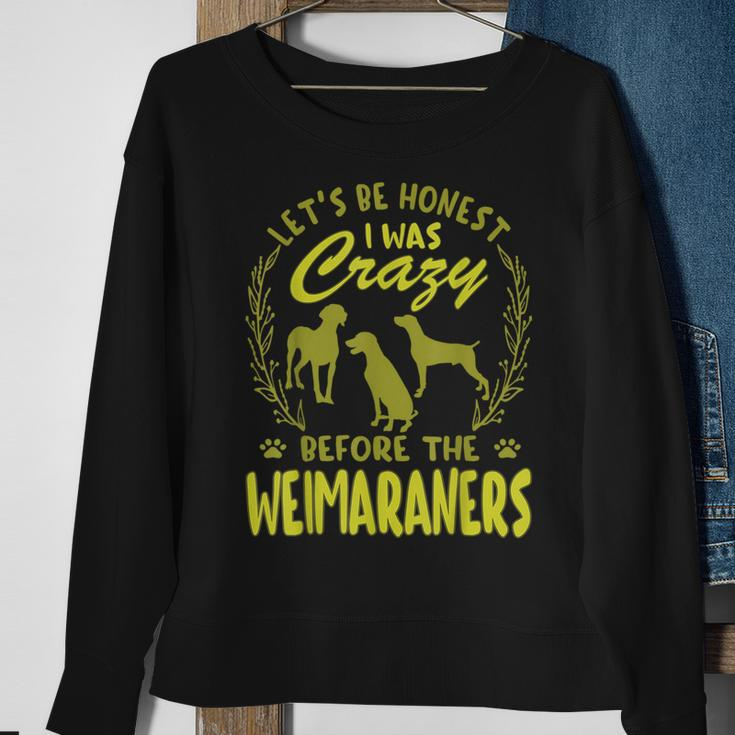 Lets Be Honest I Was Crazy Before Weimaraners Men Crewneck Graphic Sweatshirt