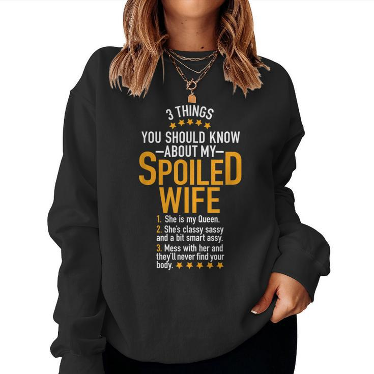 3 Things About My Spoiled Wife For Best Husband Ever Women Sweatshirt