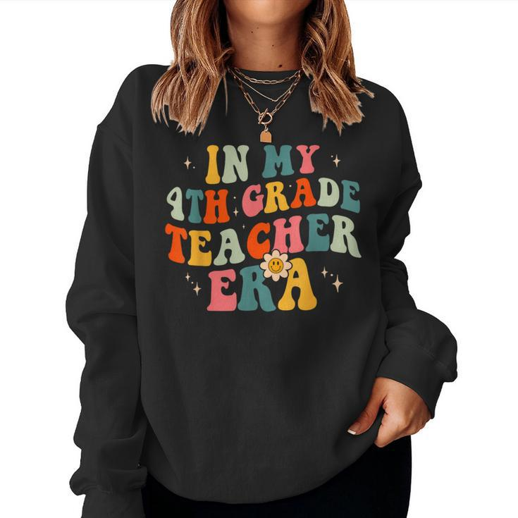 In My 4Th Grade Teacher Era Fourth Grade Groovy Retro Women Sweatshirt