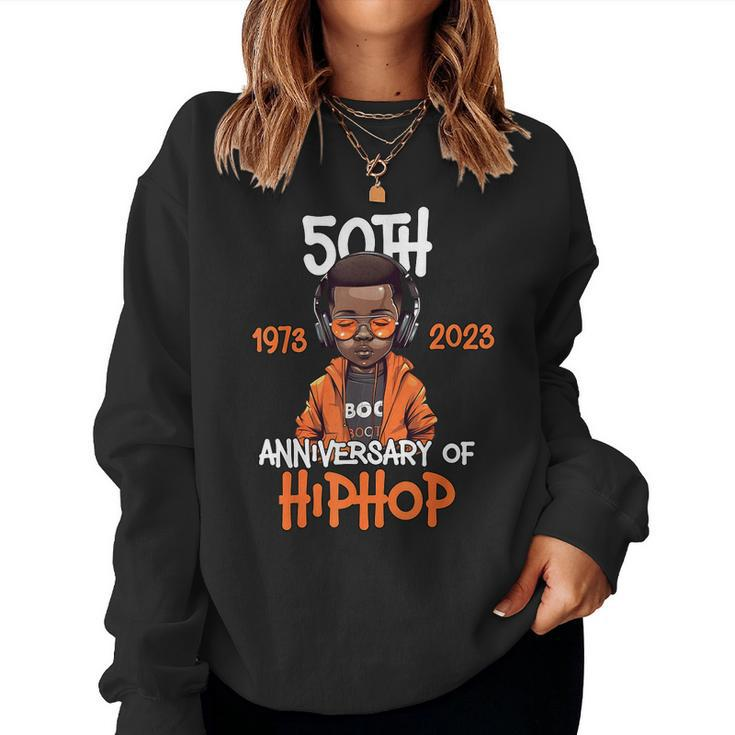 50 Years Hip Hop 50Th Anniversary Hip Hop Celebration Women Sweatshirt