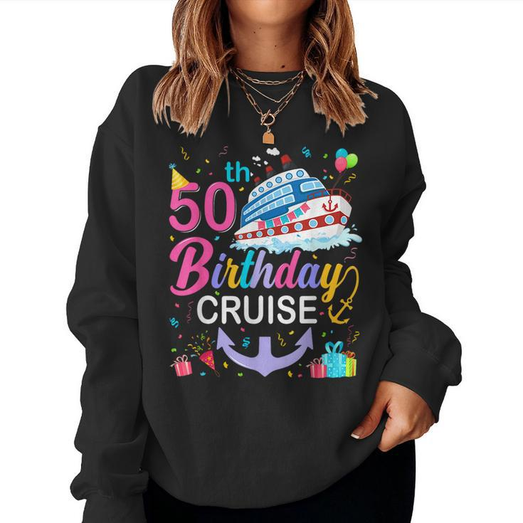 50Th Birthday Cruise 50 Years Old Birthday Cruising Crew Women Sweatshirt