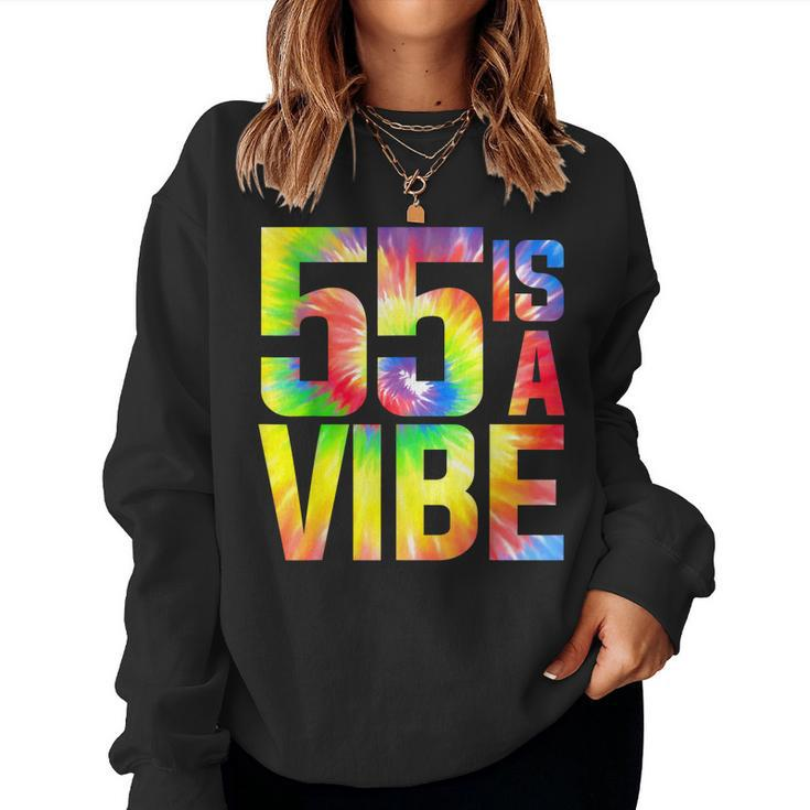 55 Is A Vibe Tie-Dye Birthday 55 Yo Men Women Women Sweatshirt