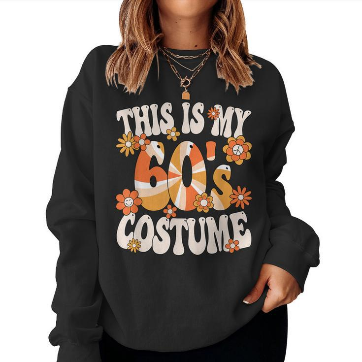 This Is My 60S Costume Groovy Peace Hippie 60'S Theme Party Women Sweatshirt