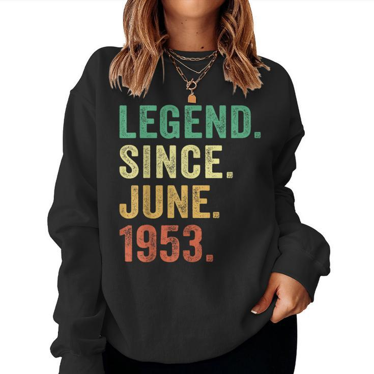 70 Years Old 70Th Birthday Men Legend Since June 1953 Women Sweatshirt