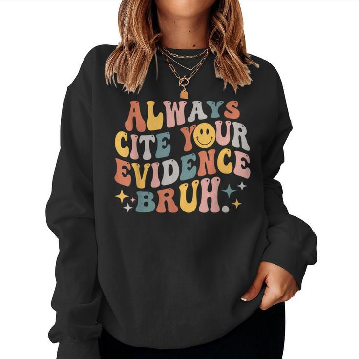Always Cite Your Evidence Bruh Groovy English Teacher Saying Women Sweatshirt