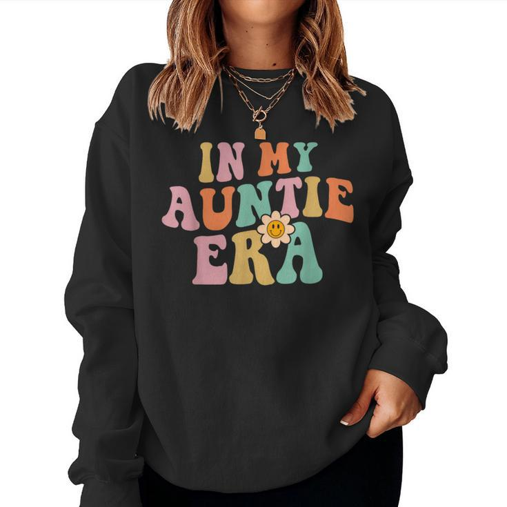 In My Auntie Era Groovy Aunt Retro Cool Aunt Birthday Women Sweatshirt