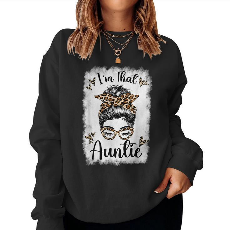 Auntie For Women Im That Auntie Messy Bun Aunt Sweatshirt