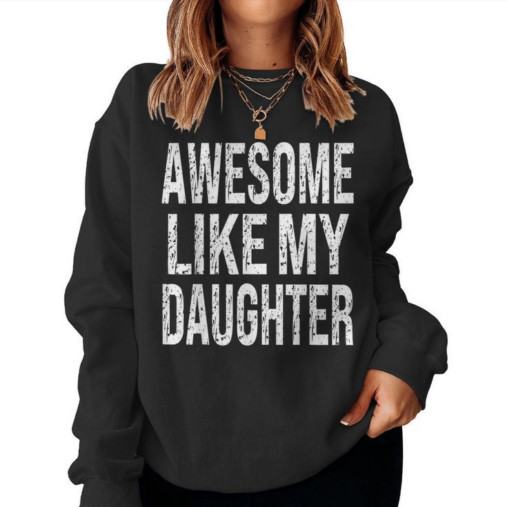 Awesome Like My Daughter Dad Birthday Fathers Day Sweatshirt